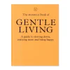 The Monocle Book Of Gentle Living